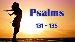 Psalms (Audio Bible): Psalm 131, Psalm 132, Psalm 133, Psalm 134, Psalm 135 + Popular Verses Quotes