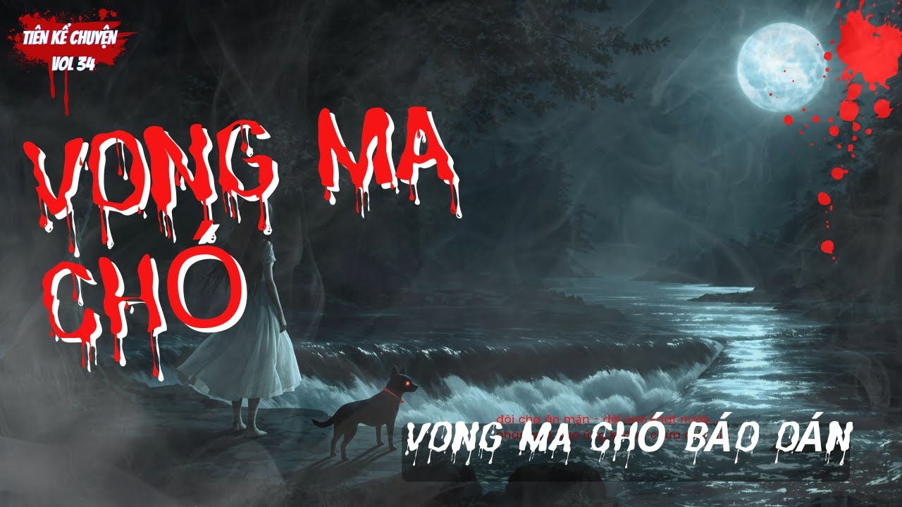 VONG MA CHÓ - Quán thịt cầy ma quái (Vol 34)|[Chuyện ma có thật]| # ...