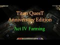 Titan Quest: Anniversary Edition, Act 4 Farming Guide