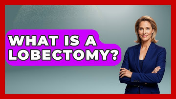 What Is A Lobectomy? - The Operating Table