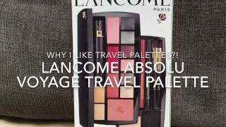 Lancome Absolu Voyage Travel Palette - Why I love travel palettes!