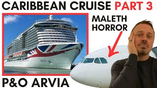 P&O Arvia 7 Night Caribbean Cruise & Maleth Aero 16 Hour Delay (Part 3)