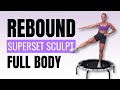 30 Minute Rebounder Superset Workout | Strength & Cardio Intervals