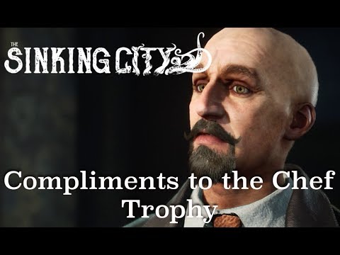 The Sinking City - Compliments to the Chef Trophy Achievement