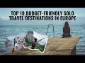 Top 10 Budget-Friendly Europe Solo Traveler Guide for 2024