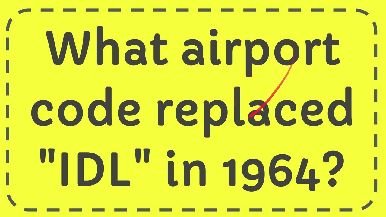 What Airport Code Replaced IDL In 1964 YouTube what-airport-code-replaced-idl-in-1964-youtube