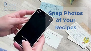 How to Create a Family Cookbook From your Phone