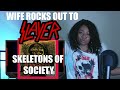 I Finally Got My Wife To React To Slayer - Skeletons of Society