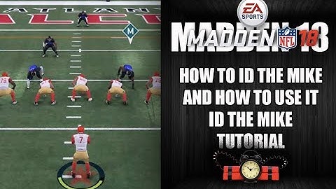 MADDEN 18 HOW TO ID THE MIKE - ID THE MIKE TUTORIAL