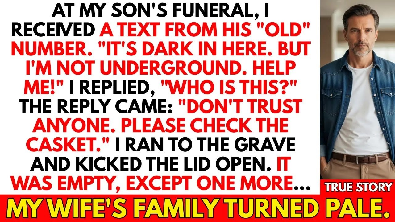 At Son's Funeral, I Got A Text From His Phone： ＂Dad, I'm Not In The Coffin   ＂