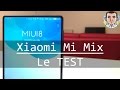 Mon test du xiaomi mi mix  tech tribu