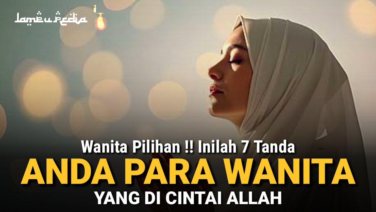 INI DIA..!! 7 Tanda Wanita Yang Dicintai Oleh Allah, Apakah Anda Termasuk ?!