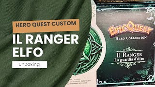 UMBOXING: Hero Quest Custom - Il Ranger - La guardia d’élite - Elfo/Elfa
