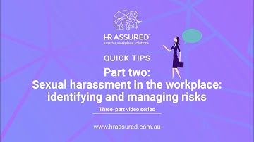 Quick tips video: Part two: Sexual harassment in the workplace: identifying & managing risks