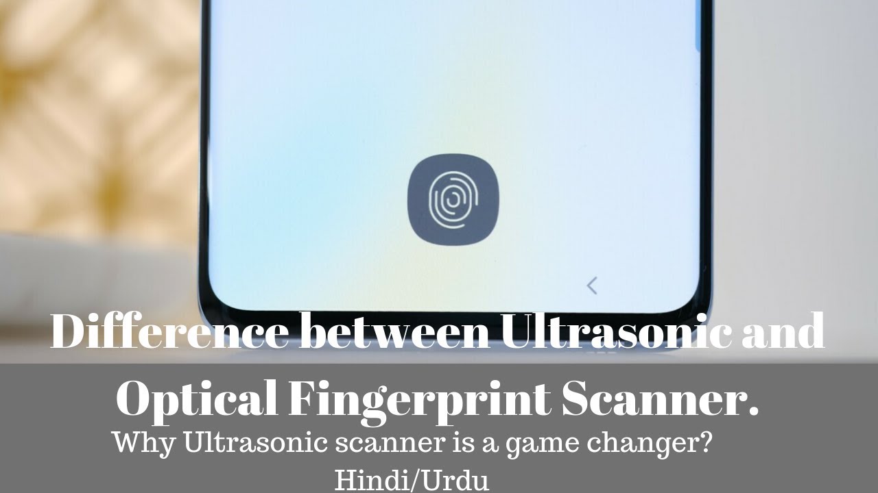 Difference between Ultrasonic and Optical Fingerprint Scanner Hindi