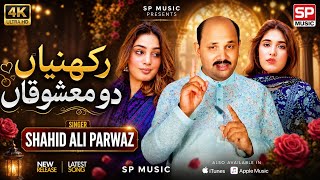 Rakhnian Do Mashuqan|Shahid Ali Parwaz|New Punjabi Song official video Full HD video 2026