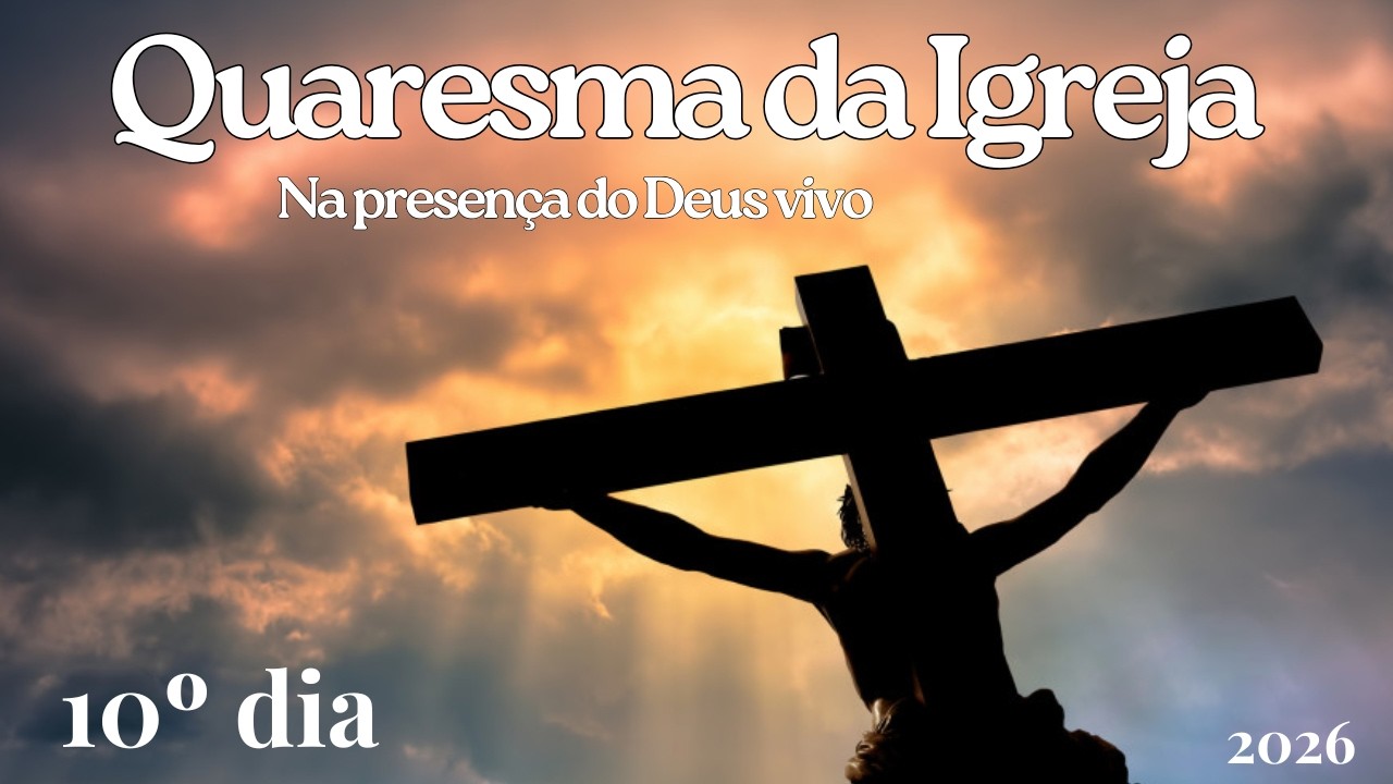 Orações que podem mais - 10º dia da Quaresma