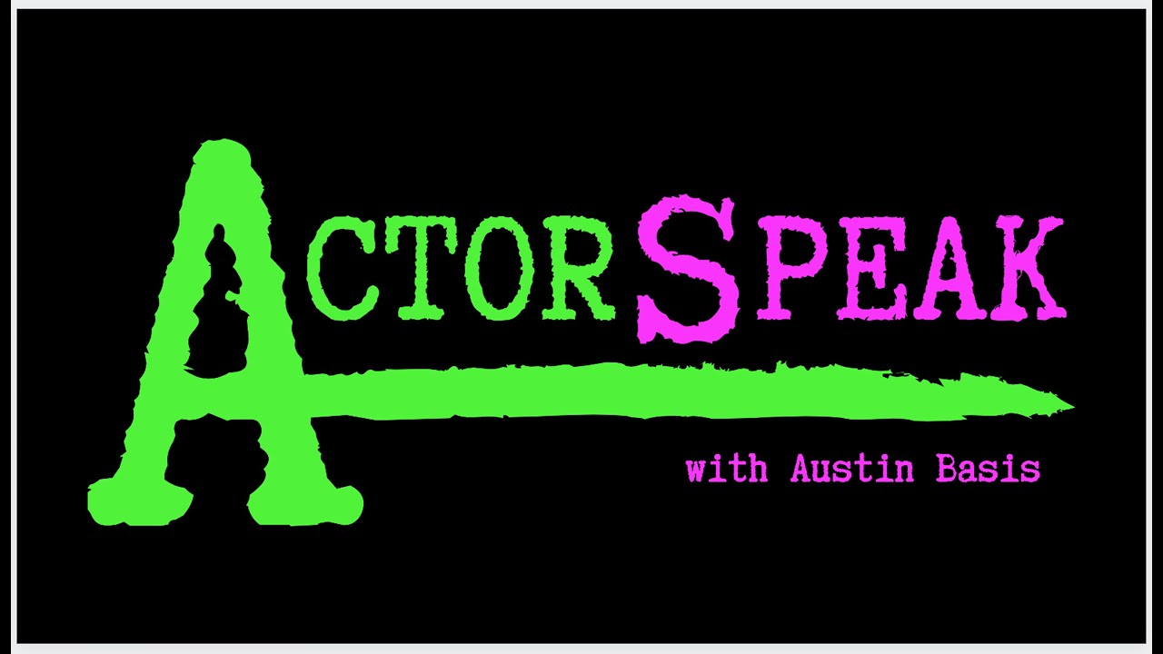 ActorSpeak with AUSTIN BASIS - Episodes 1-12 (TRAILER)
