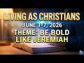 LIVING AS CHRISTIANS | JUNE 1-7, 2026 | THEME: BE BOLD LIKE JEREMIAH | MIDWEEK MEETING OF JW