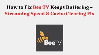 How To Fix Bee Tv Keeps Buffering Streaming Speed Cache Clearing Fix