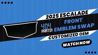 2025 Escalade Front Emblem Replacement