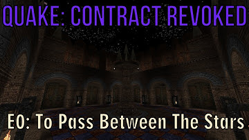 Quake: Contract Revoked walkthrough no commentary E0: To Pass Between The Stars (All secrets)
