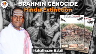 Brahmin Genocide – Hindu Extinction | Mahalingam Balaji | #SangamTalks