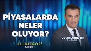 Piyasalarda Neler Oluyor? 24 Ekim Bloomberg Ht Güven Adıgüzel Allbatross Yatırım