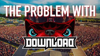 The Problem With Download Festival...