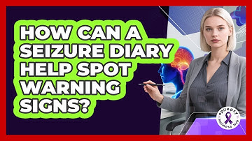 How Can A Seizure Diary Help Spot Warning Signs? - Epilepsy Wellness Hub