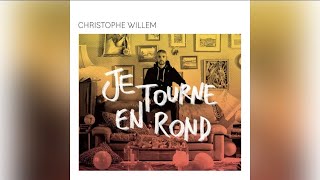 Christophe Willem - Je tourne en rond (Paroles)