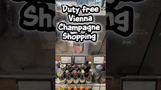 Duty free Vienna Champagne shopping