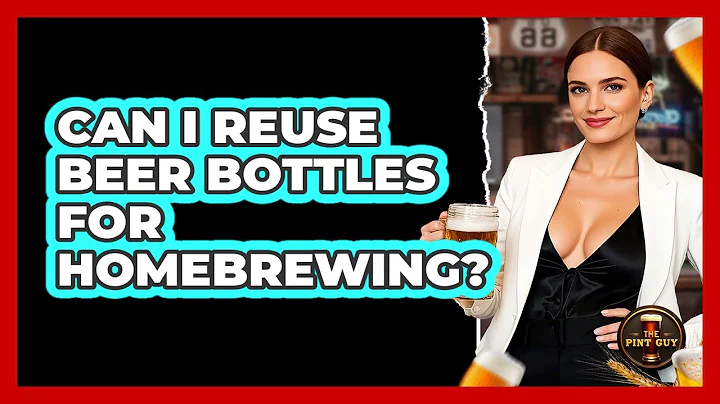Can I reuse beer bottles for homebrewing?