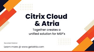 Learn how Citrix and Atria work together