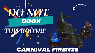 DO NOT BOOK THIS ROOM!!! Carnival Firenze room 7207 tour