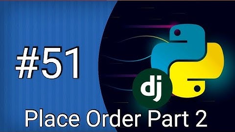 Place Order Part 2 #51 | E-commerce Website🛒| Python Django in Hindi