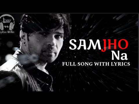 Samjho Na LyRics| Himesh Reshmiyaan| LyRics WriTes