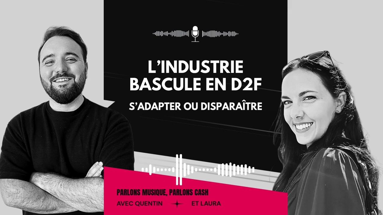 L’industrie bascule en D2F, s’adapter ou disparaître | Parlons Musique, Parlons Cash