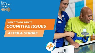 What to do about cognitive issues after a Stroke