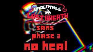 Undertale: Last Breath Phase 3 [NO HEAL] | Undertale Fangame