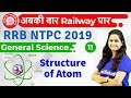 12:00 PM - RRB NTPC 2019 | GS by Shipra Ma'am | Structure of Atom