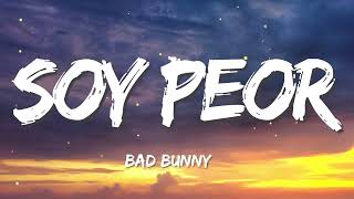 Bad Bunny - Soy Peor (Letras / Lyrics)