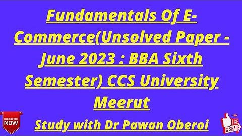 Fundamentals Of E-Commerce(Unsolved Paper - June 2023 : BBA Sixth Semester) CCS University Meerut