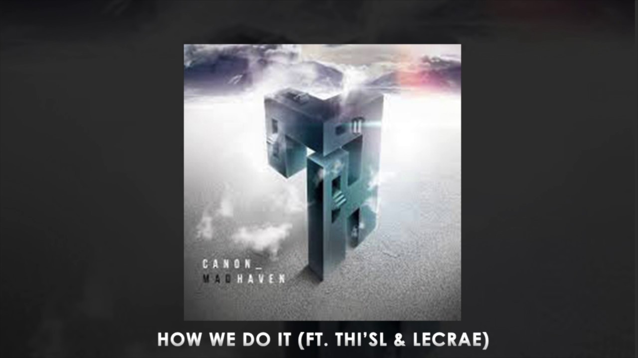 Canon ft. Thi'sl & Lecrae - How We Do It [Official Audio]