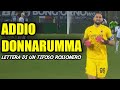 ADDIO GIGIO DONNARUMMA || Lettera di un tifoso rossonero deluso