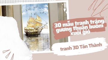 TOP #30: Tranh Tráng Gương Thuận Buồm Xuôi Gió | XƯỞNG TRANH TÂN THÀNH