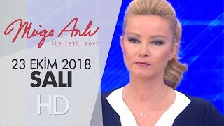 Müge Anlı ile Tatlı Sert 23 Ekim 2018 | Salı