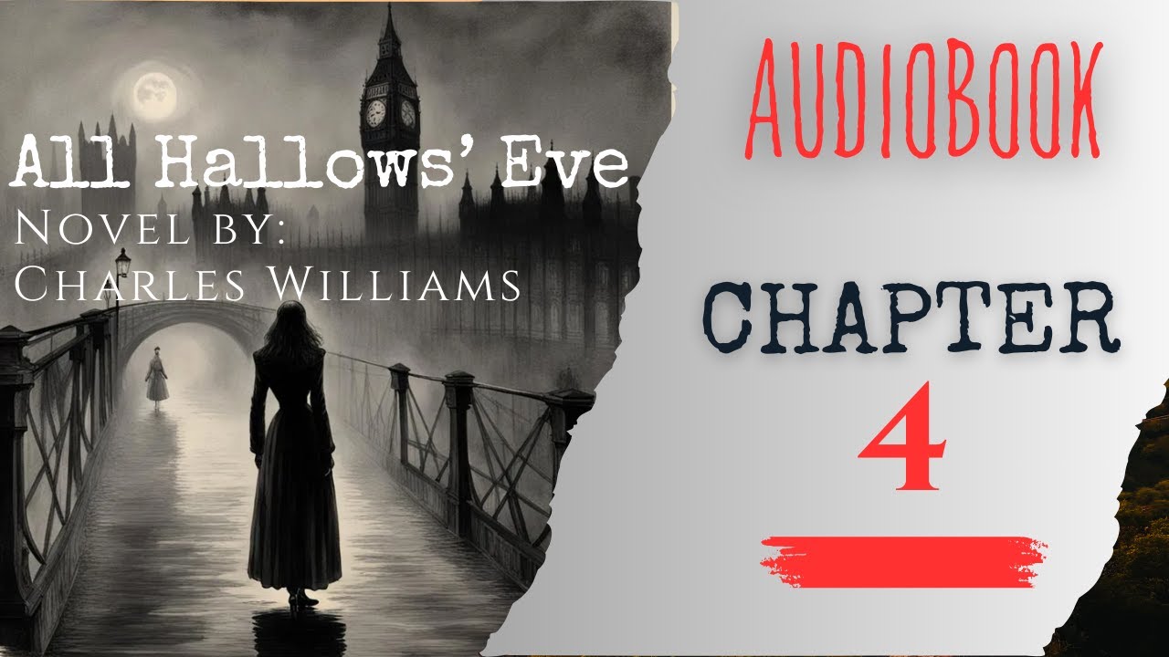 All Hallows' Eve Chapter 4 The Dream by Charles Williams Dramatic Reading Supernatural Love Story