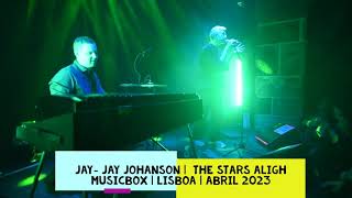 Jay - Jay Johanson ::: The Stars Align ::: Musicbox ::: Lisboa ::: Abril 2023