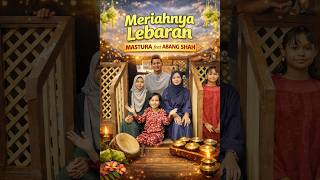 Meriahnya Lebaran ( Mastura Feat Abang Shah)
